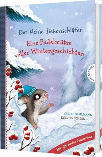 Der kleine Siebenschläfer: Eine Pudelmütze voller Wintergeschichten: Vorlesebuch mit Fensterstickern