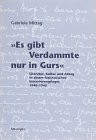 Es gibt Verdammte nur in Gurs. Literatur, Kultur und Alltag in einem französischen Internierungslager 1940-1942