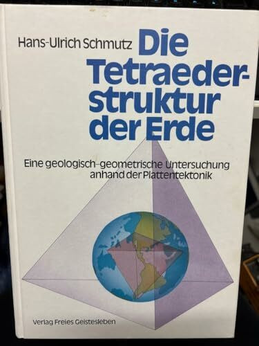 Die Tetraederstruktur der Erde: Eine geologisch-geometrische Untersuchung anhand der Plattentektonik