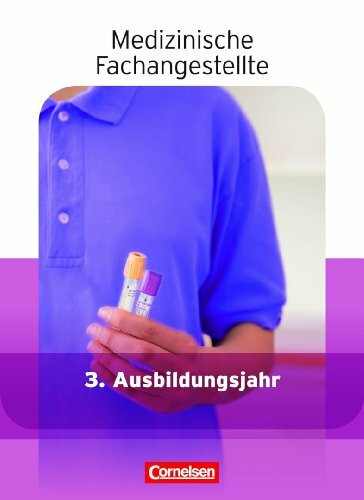 Medizinische Fachangestellte - Aktuelle Ausgabe - 3. Ausbildungsjahr: Jahrgangsband - Schülerbuch