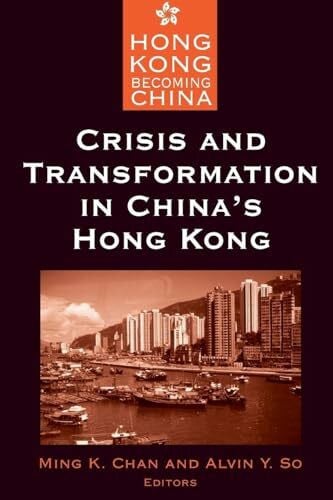 Crisis and Transformation in China's Hong Kong