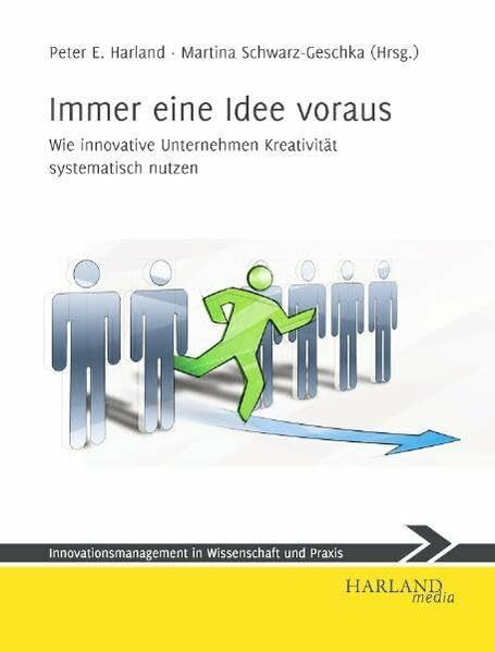 Immer eine Idee voraus: Wie innovative Unternehmen Kreativität systematisch nutzen