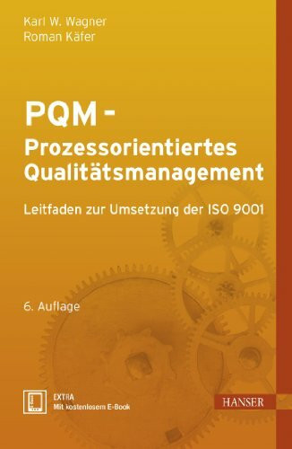 PQM - Prozessorientiertes Qualitätsmanagement: Leitfaden zur Umsetzung der ISO 9001