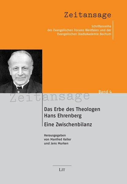 Das Erbe des Theologen Hans Ehrenberg: Eine Zwischenbilanz (Zeitansage / Schriftenreihe der Evangelischen Akademikerschaft Westfalen und der Stadtakademie Bochum)