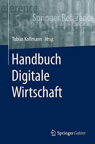 Handbuch Digitale Wirtschaft (Springer Reference Wirtschaft- Band 1 & 2)