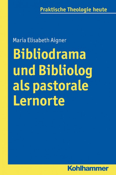 Bibliodrama und Bibliolog als pastorale Lernorte