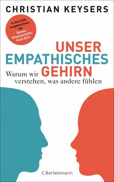 Unser empathisches Gehirn: Warum wir verstehen, was andere fühlen