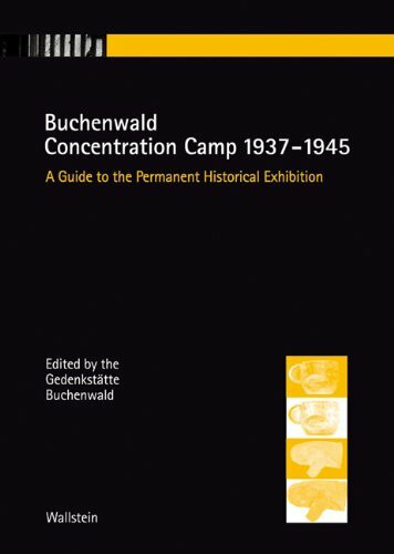 Buchenwald Concentration Camp 1937-1945. A Guide to the Permanent Historical Exhibition