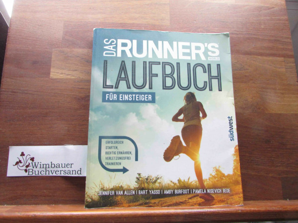 Das Runner's World Laufbuch für Einsteiger: Erfolgreich starten, richtig ernähren, verletzungsfrei trainieren