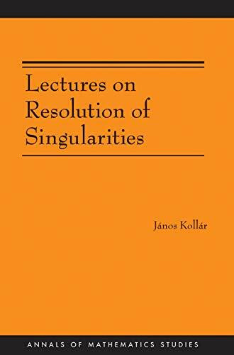 Lectures on Resolution of Singularities (Annals of Mathematics Studies)