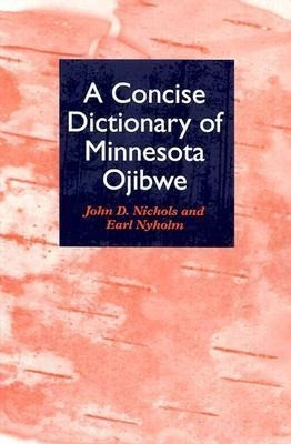 A Concise Dictionary of Minnesota Ojibwe