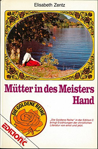 Mütter in des Meisters Hand (Edition C - Erzählungen)