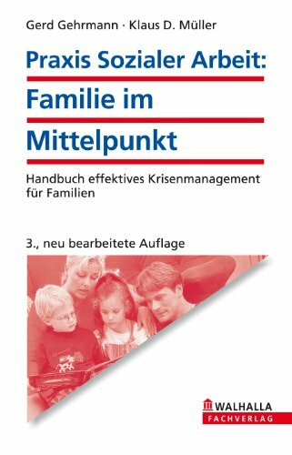 Praxis Sozialer Arbeit: Familie im Mittelpunkt inkl. E-Book: Handbuch effektives Krisenmanagement für Familien