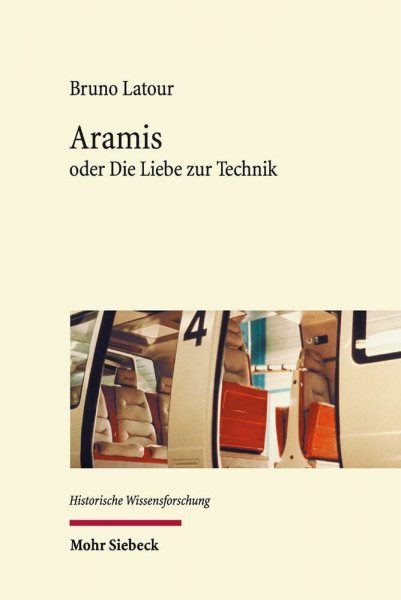 Aramis: oder Die Liebe zur Technik (Historische Wissensforschung, Band 10)