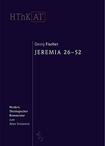 Herders theologischer Kommentar zum Alten Testament: Jeremia 26-52