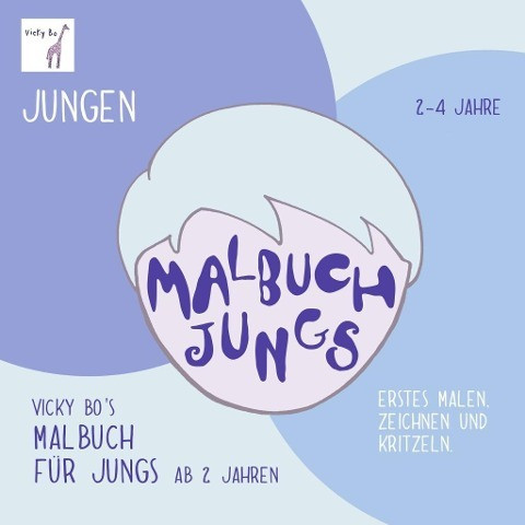 Vicky Bo's Malbuch für Jungs. Ab 2 bis 4 Jahre