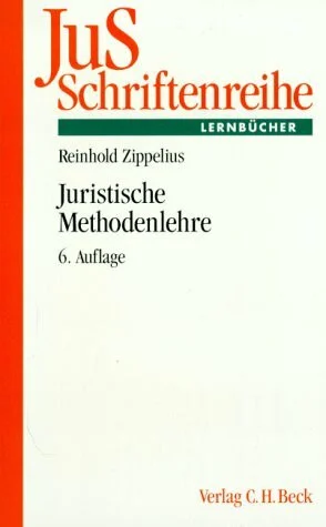 Juristische Methodenlehre: Eine Einführung (JuS-Schriftenreihe: Schriftenreihe der Juristischen Schulung)