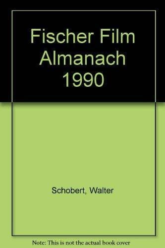 Fischer Film Almanach 1990: Filme, Festivals, Tendenzen. Mit Video-Erstaufführungen (Fischer Cinema)