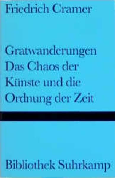 Gratwanderungen: Das Chaos der Künste und die Ordnung der Zeit. Mit Abbildungen (Bibliothek Suhrkamp)