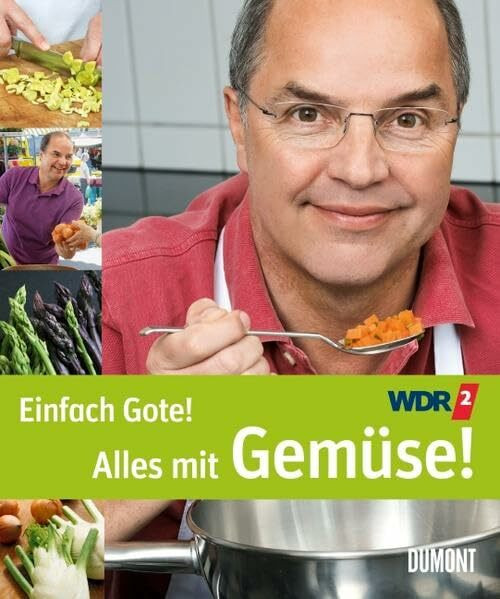 Einfach Gote!: Alles mit Gemüse!