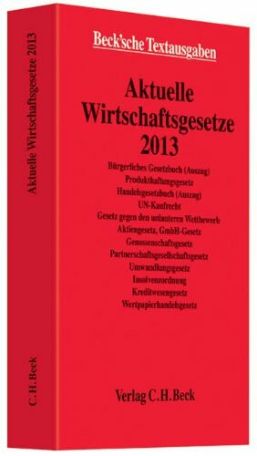 Aktuelle Wirtschaftsgesetze 2013: Rechtsstand: 1. Oktober 2012 (Beck'sche Textausgaben)