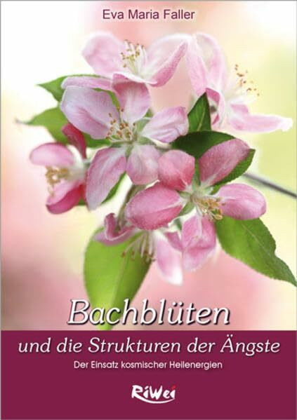 Bach Blüten und die Strukturen der Ängste