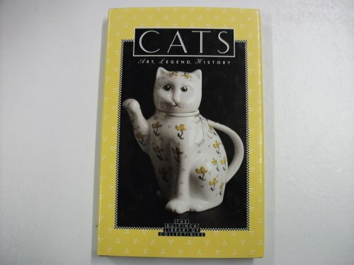 Cats: Art, Legend, History (The Bulfinch Library of Collectibles)