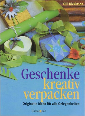 Geschenke kreativ verpacken. Originelle Ideen für alle Gelegenheiten