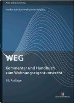 WEG - Kommentar und Handbuch zum Wohnungseigentumsrecht: mit Anmerkungen zur Heizkostenverordnung und zum Zwangsversteigerungsgesetz, einschlägigen ... Verfahren. Mit Mustertexten als Download