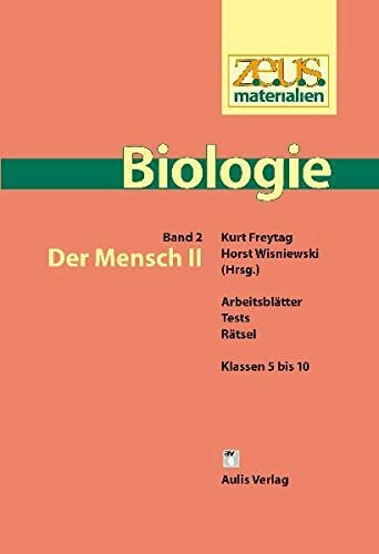 z.e.u.s. - Materialien Biologie / Der Mensch II: Arbeitsblätter, Tests, Rätsel; Klassen 5 bis 10