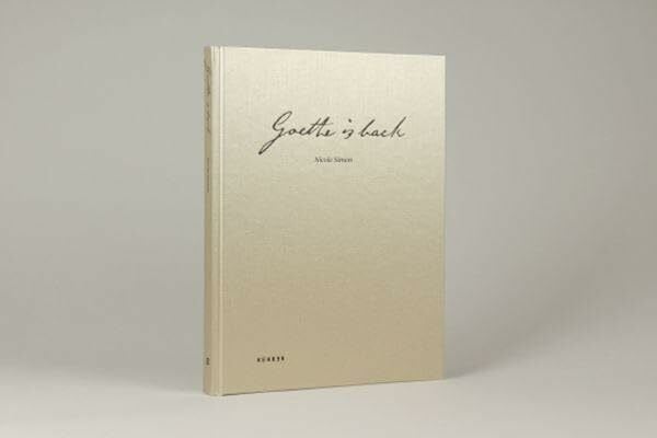 Nicole Simon: Goethe is back. Spuren eines Genies