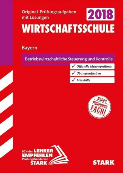 Abschlussprüfung Wirtschaftsschule Bayern - Betriebswirtschaftliche Steuerung und Kontrolle