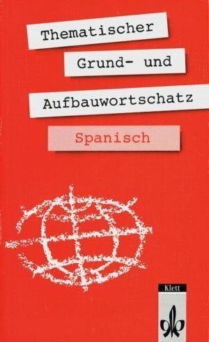 Thematischer Grund- und Aufbauwortschatz Spanisch