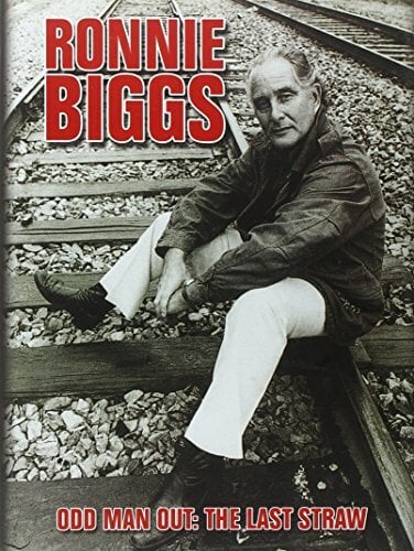Ronnie Biggs: Odd Man Out - The Last Straw Ronnie Biggs: Odd Man Out - The Last Straw