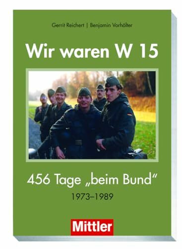 Generation W15: 456 Tage beim Bund: 456 Tage beim Bund. 1973-1989