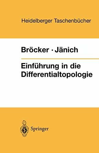 Einführung in die Differentialtopologie: Korrigierter Nachdruck (Heidelberger Taschenbücher, 143, Band 143) Einführung in die Differentialtopologie: Korrigierter Nachdruck (Heidelberger Taschenbücher, 143, Band 143)