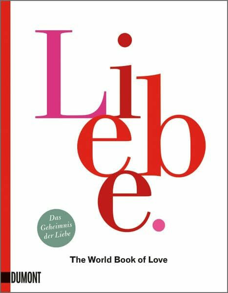 Liebe: The World Book of Love. Das Geheimnis der Liebe (Taschenbücher)