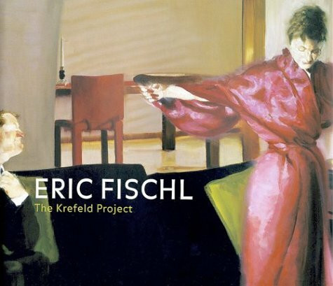 Eric Fischl: The Krefeld-Project