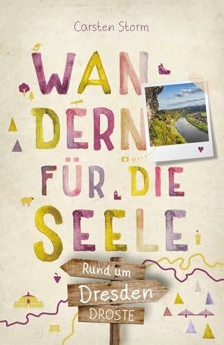 Rund um Dresden. Wandern für die Seele: Wohlfühlwege