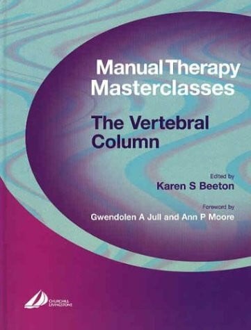 Manual Therapy Masterclasses: The Vertebral Column (Manual Therapy Masterclasses S.)