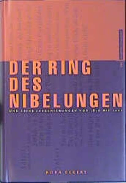 Der Ring des Nibelungen und seine Inszenierungen von 1876 bis 2001