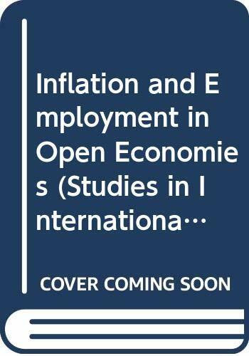 Inflation and Employment in Open Economies (Studies in International Economics)