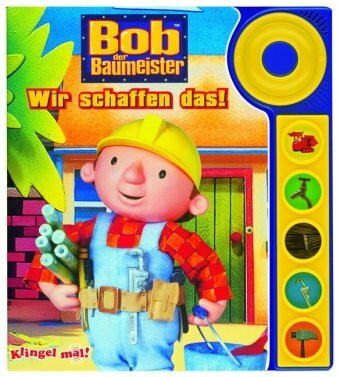 Bob der Baumeister, Wir schaffen das!, m. Soundeffekten