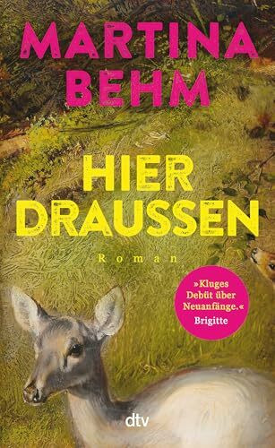 Hier draußen: Roman | »Ein tolles und kluges Debüt.« Angela Wittmann, Brigitte