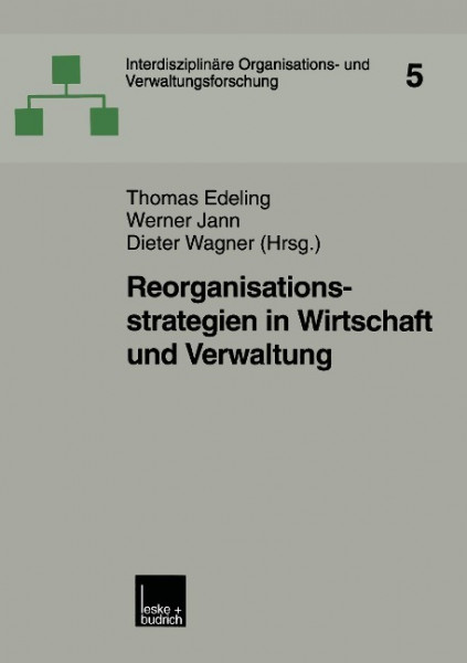 Reorganisationsstrategien in Wirtschaft und Verwaltung