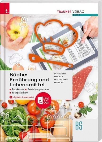 Küche: Ernährung und Lebensmittel - Fachkunde, Betriebsorganisation, Fachpraktikum + digitales Zusatzpaket