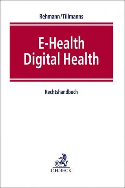 E-Health / Digital Health: Rechtshandbuch
