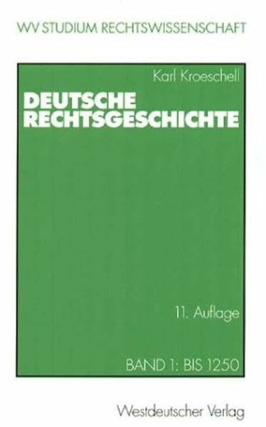 Deutsche Rechtsgeschichte . Band 1: Bis 1250 (wv studium, 8)