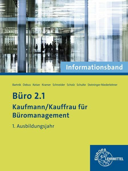 Büro 2.1- Kaufmann/Kauffrau für Büromanagement: Informationsband 1. Ausbildungsjahr