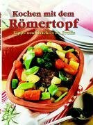 Kochen mit dem Römertopf: Tipps und Tricks von Profis